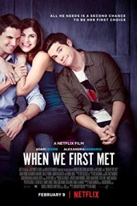 Download When We First Met (2018) {English With Subtitles} WeB-DL HD 480p [300MB] || 720p [700MB]