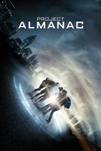 Download Project Almanac (2015) {Hindi-English} 480p [400MB] || 720p [1GB]