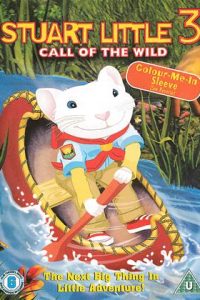 Download Stuart Little 3 Call Of The Wild (2005) Dual Audio (Hindi-English) 480p [250MB] || 720p [600MB] || 1080p [1.6GB]