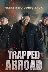 Download Trapped Abroad (2014) Dual Audio (Hindi-Mangolian) 480p [350MB] || 720p [1GB]