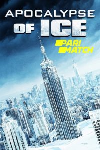 Download Apocalypse of Ice (2020) Dual Audio {Hindi-English} (Hindi Fan Dubbed) 720p [800MB]