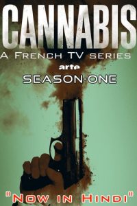 Download Cannabis (Season 1)  French TV Series {Hindi Dubbed} 720p [350MB]