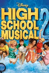 Download High School Musical 2 (2007) Dual Audio {Hindi-English} 480p [350MB] || 720p [900MB]|| 1080p [1.4GB]