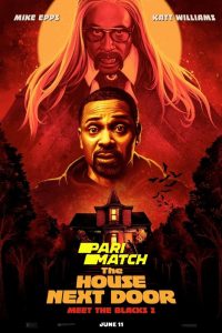 Download The House Next Door: Meet the Blacks 2  ( 2021 ) [Hindi Fan Voice Over] (Hindi-English) 720p [950MB]