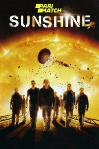 Download Sunshine (2007) [HQ Fan Dub] (Hindi-English) 480p [700MB] || 720p [1GB] || 1080p [1.7GB]