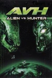 Download AVH: Alien vs. Hunter (2007) BLURAY Hindi ORG Dual Audio 480p [300MB] || 720p [950MB] ESubs