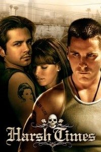 Download Harsh Times (2005) Dual Audio {Hindi-English} Bluray 480p [400MB] || 720p [1GB] || 1080p [2.5GB]