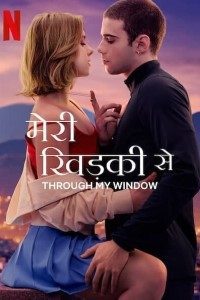 Download [18+] Through My Window (2022) Dual Audio {Hindi-English-Spanish} WeB-DL 480p [400MB] || 720p [1.1GB] || 1080p [2.6GB]