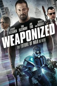 Download Weaponized (2016) Dual Audio (Hindi-English) 480p [350MB] || 720p [1.1GB] || 1080p [1.6GB]￼