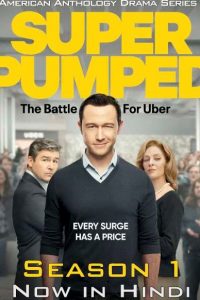 Download Super Pumped (Season 1) [S01E07 Added] Hindi Dubbed  || WEB-DL 720p [300MB]