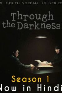 Download Through the Darkness (Season 1) Hindi Dubbed || (Korean Drama Series) Web-DL  || 720p [450MB]