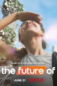 Download The Future Of (Season 1) [S01E06 Added] Dual Audio {Hindi-English} Web-DL 720p HEVC [300MB] || 1080p [1GB]