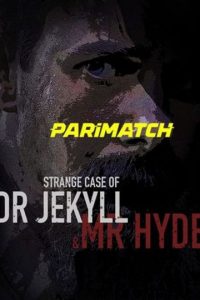 Download Strange Case of Dr Jekyll and Mr Hyde (2021) {Hindi DUBBED} WEBRip|| 720p [800MB]