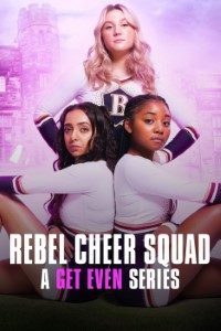 Download Rebel Cheer Squad – A Get Even Series (Season 1) Dual Audio {Hindi-English} Web-DL 720p [250MB]