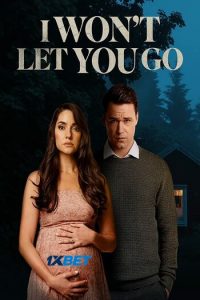 Download I Won’t Let You Go (2022) {Bengali DUBBED} WEBRip|| 720p [800MB]