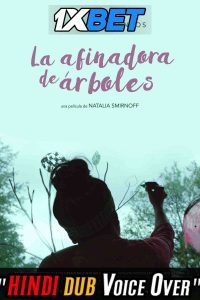 Download La afinadora de árboles (2019) [HQ Fan Dub] (Hindi-English) || 720p [989MB]