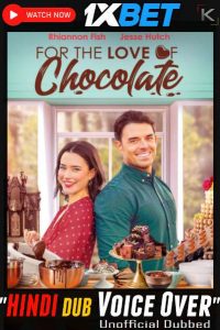 Download For the Love of Chocolate (2021) {HINDI DUBBED} WEBRip|| 720p [800MB]