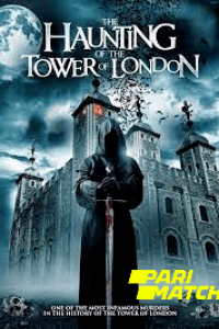 Download The Haunting of the Tower of London (2022) {Bengali DUBBED} WEBRip|| 720p [800MB]