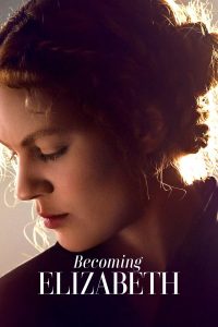 Download Becoming Elizabeth Season 1 WeB-HD {English With Subtitles} 720p [300MB] || 1080p [1.5GB]