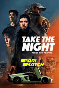 Download Take the Night (2022) {Hindi DUBBED} WEBRip|| 720p [800MB]