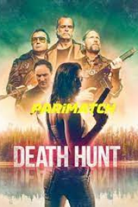 Download Death Hunt (2022) {Bengali DUBBED} WEBRip|| 720p [800MB]