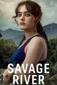 Download Savage River (Season 1) [S01E02 Added] {English With Subtitles} HDTV 720p [300MB] || 1080p [1GB]