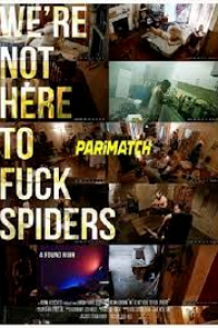 Download We’re Not Here to Fuck Spiders (2020) {Hindi DUBBED} WEBRip|| 720p [800MB]