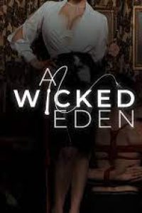 Download [18+] A Wicked Eden (2021) [In English + ESubs] WEB-DL 480p [310MB] || 720p [840MB] || 1080p [1.5GB]