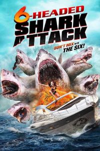 Download 6-Headed Shark Attack (2018) Dual Audio (Hindi-English) 480p [300MB] || 720p [930MB]