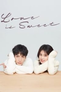 Download Love is Sweet (Season 1) [E24 Added] {Hindi Dubbed} (Chinese Drama) 720p [200MB] || 1080p [1.2GB]