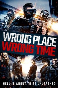 Download Wrong Place, Wrong Time (2021) Dual Audio (Hindi-English) 480p [300MB] || 720p [999MB]