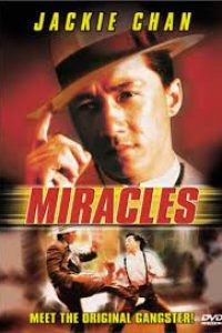 Download Miracles: The Canton Godfather (1989) Dual Audio (Hindi-Chinese) 480p [550MB] || 720p [1.24GB] || 1080p [2.58GB]