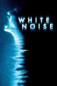 Download White Noise (2005) {English With Subtitles} 480p [300MB] || 720p [790MB] || 1080p [1.9GB]