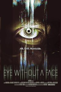 Download Eye Without a Face (2021) Dual Audio [HINDI & ENGLISH] WEB-DL 480p [350MB] || 720p [890MB]