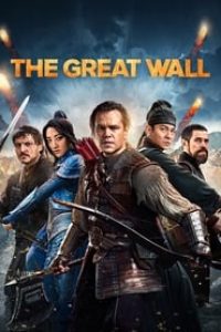 Download The Great Wall (2016) Dual Audio {Hindi-English} 480p [350MB] || 720p [900MB] || 1080p [2.6GB]