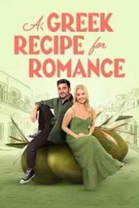 Download A Greek Recipe for Romance (2024) {English With Subtitles} 480p [250MB] || 720p [690MB] || 1080p [1.7GB]