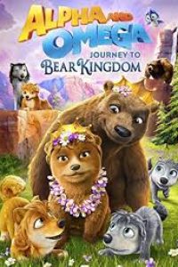 Download Alpha and Omega: Journey to Bear Kingdom (2017) ( English Audio) Esubs Web-Dl 720p [406MB] || 1080p [836MB]