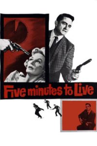 Download Five Minutes to Live (1961) {English Audio} 720p [689MB] || 1080p [1.3GB]