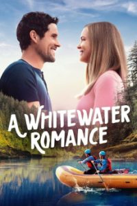 Download A Whitewater Romance (2024) {English Audio} 720p [769MB] || 1080p [1.2GB]